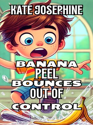 cover image of Banana Peel Bounces Out of Control
